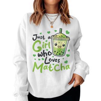 Matcha Green Tea Latte Just A Girl Who Loves Matcha Women Sweatshirt - Thegiftio UK