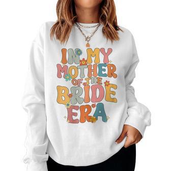 In My Mother Of The Bride Era Mother Of The Bride Women Sweatshirt - Thegiftio UK