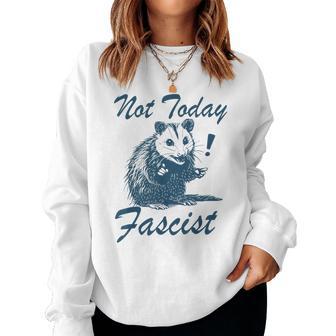Not Today Fascist Possum Meme Smash Fascism Men Women Sweatshirt - Thegiftio UK