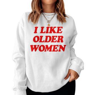 I Like Older Sweatshirt Frauen - Geschenkecke