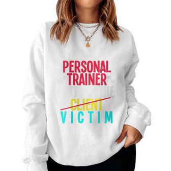 Im The Personal Trainer You Are The Victim Personal Trainer Women Sweatshirt - Thegiftio UK