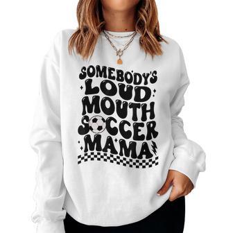 Retro Soccer Mom Somebody's Loud Mouth Soccer Mama Womens Women Sweatshirt - Thegiftio UK
