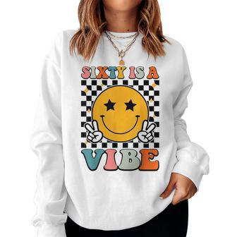 Sixty Is A Vibe 60Th Birthday Groovy Bday Party 60 Years Old Women Sweatshirt - Thegiftio UK