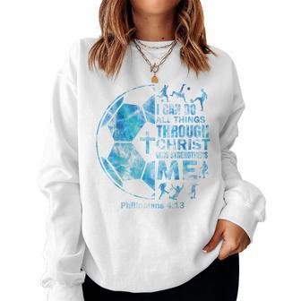 Soccer Christian Boys I Can Do All Things Religious Women Sweatshirt - Thegiftio UK