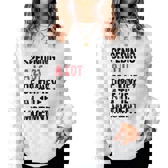 Spending A Lot Money At The Moment Dad Mom Parents Day Women Sweatshirt | Seseable UK