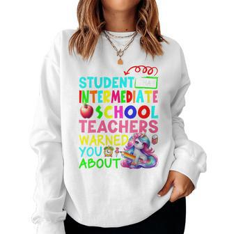 Student That Intermediate School Teacher Warned Cute Unicorn Women Sweatshirt - Monsterry