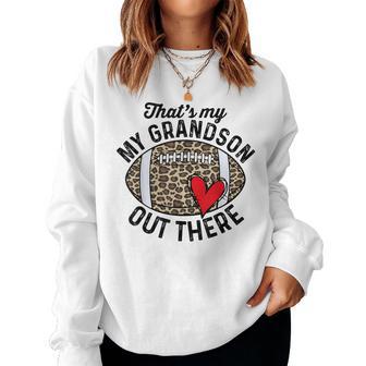 That's My Grandson Out There Football Mom Grandma Women Women Sweatshirt - Thegiftio UK