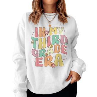 In My Third Grade Era 3Rd Grade Groovy Back To School Women Sweatshirt - Thegiftio UK