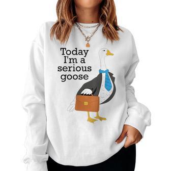 Today I'm A Serious Goose Goose Women Women Sweatshirt - Thegiftio UK