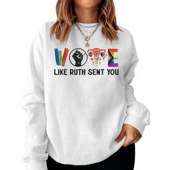 Vote Like Ruth Sent You Feminist Women Sweatshirt - Thegiftio UK