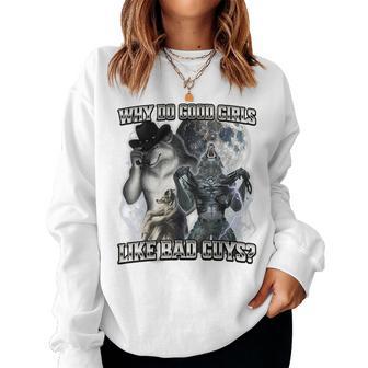 Why Do Good Girls Like Bad Guys Wolf Women Sweatshirt - Thegiftio UK