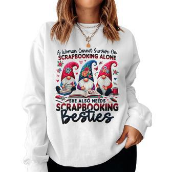 A Woman Cannot Survive On Scrapbooking Alone Gnomes Women Sweatshirt - Monsterry UK