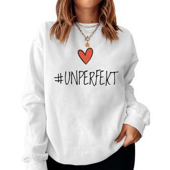 Women's Hashtag Unperfect Not Perfect Unperfect Women's Sweatshirt Frauen - Geschenkecke