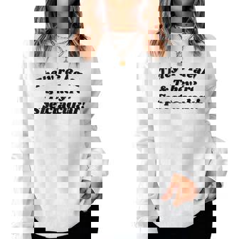 They're Real And They're Spectacular 90S Pop Culture Women Sweatshirt - Monsterry