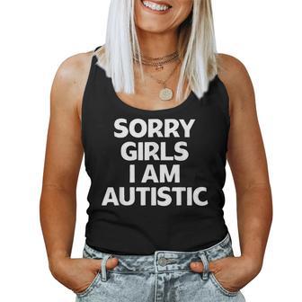Autism Sorry Girls I Am Autistic Valentine's Day Women Tank Top - Thegiftio