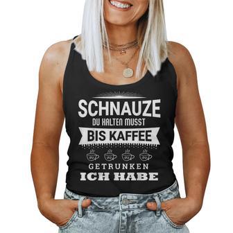 Du Halten Muss Bis Kaffee Ich Drunken Haben Text In German Tank Top Frauen - Geschenkecke