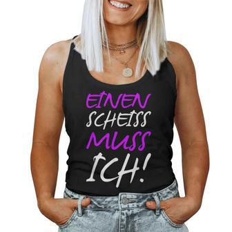 Einen Scheiss Muss Ich Saying Humor Women Tank Top Frauen - Geschenkecke