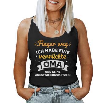 Finger Weg Habe Eineerrückte Oma Saying For Grandson Tank Top Frauen - Geschenkecke