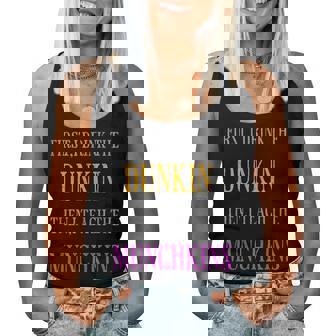 First I Drink The Dunkin Then I Teach The Munchkins Teacher Women Tank Top | Seseable UK