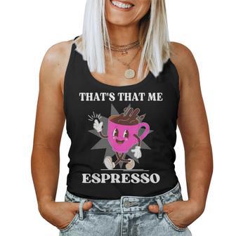 Girl Sabrina That's That Me Espresso Meme Women Tank Top - Thegiftio UK