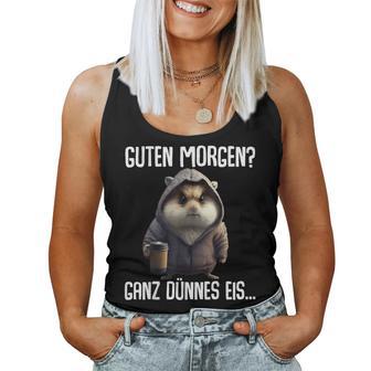 Guten Morgen Ganz Dünnes Eis- Morgenmuffel Coffee Hamster Tank Top Frauen - Geschenkecke