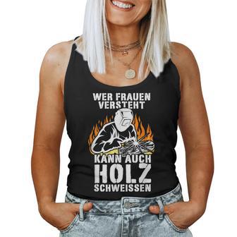 Humour Wer Frauenersteht Kann Auch Holz Schweissen Tank Top Frauen - Geschenkecke