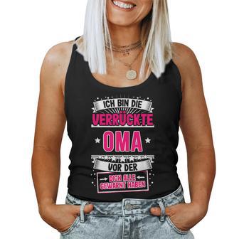 Ich Bin Dieerrückte Oma Grandmother Grandma Sayings Tank Top Frauen - Geschenkecke