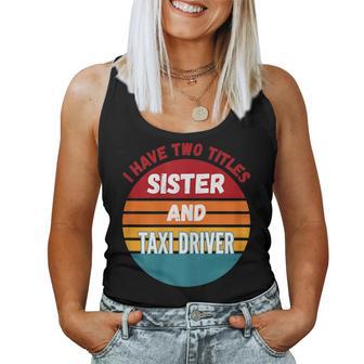 Ich Habe Zwei Titel Schwester Und Taxifahrer Tank Top Frauen - Geschenkecke