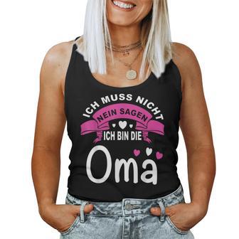 Ich Muss Nicht Nein Sagen Ich Bin Die Oma Best Grandma In The World Tank Top Frauen - Geschenkecke