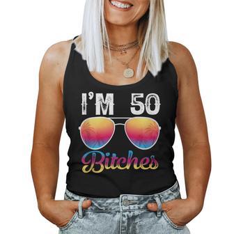I'm 50 Bitches 50Th Birthday Years Old Women Tank Top - Thegiftio UK
