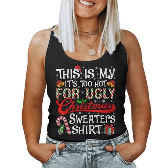 This Is My Its Too Hot For Ugly Christmas Sweaters Women Women Tank Top - Thegiftio UK