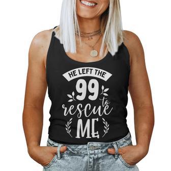 Jesus Christian For He Left The 99 To Rescue Me Women Tank Top - Monsterry