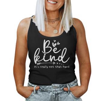 Be Kind It's Really Not That Hard Motivational Inspirational Women Tank Top - Thegiftio