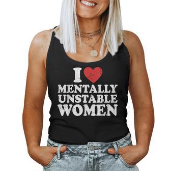 I Love Mentally Unstable Women Women Tank Top - Thegiftio UK