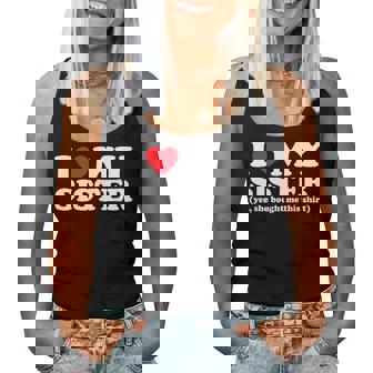 I Love My Sister Yes She Bought Me This Women Tank Top - Monsterry