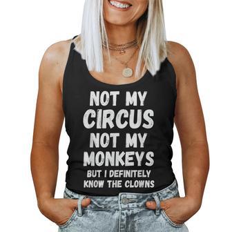 Nicht Mein Zirkus Nicht Meine Monkeys Aber Ich Kenne Die Clowns Auf Jeden Fall Tank Top Frauen - Geschenkecke