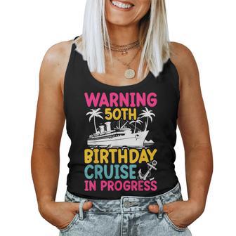 Warning 50Th Birthday Cruise In Progress Cruise Women Tank Top - Thegiftio UK
