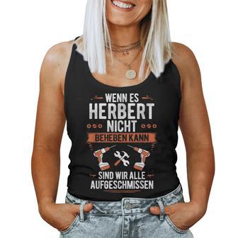 Wenn Herbert Es Nicht Beheben Kann Sind Wir Aufschmissen Tank Top Frauen - Geschenkecke