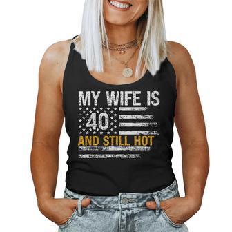 My Wife Is 40 And Still Hot 40 Years Old Birthday Of Her Women Tank Top - Thegiftio UK