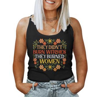 They Didn't Burn Witches They Burned Feminist Witch Women Tank Top - Thegiftio UK