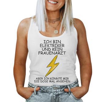 Ich Bin Elektroriker Und Kein Frauenarzt I'm Tank Top Frauen - Geschenkecke