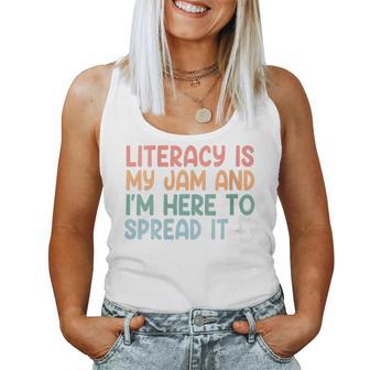 Literacy Is My Jam And I'm Here To Spread Literacy Teacher Women Tank Top - Thegiftio UK