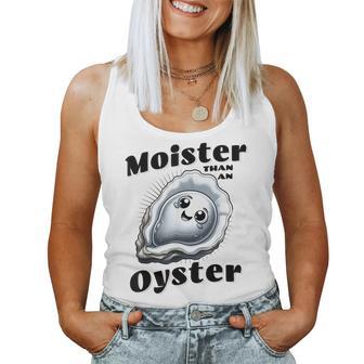 Moister Than An Oyster Adult Humor Women Women Tank Top - Thegiftio UK