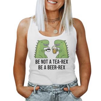 Be Not A Tea-Rex Be A Beer-Rex Beer Dinosaur Beer Rex Tank Top Frauen - Geschenkecke