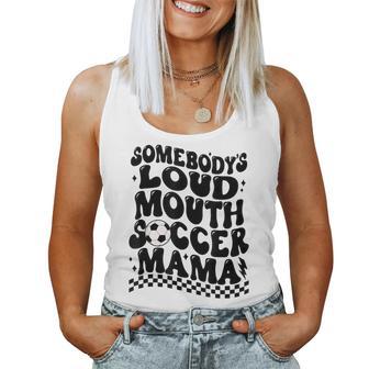 Retro Soccer Mom Somebody's Loud Mouth Soccer Mama Womens Women Tank Top - Thegiftio UK