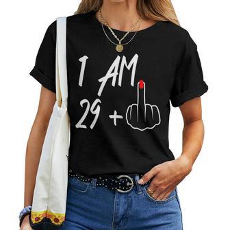 I Am 29 Plus 1 Middle Finger 30Th Birthday For Women T-shirt Frauen - Geschenkecke