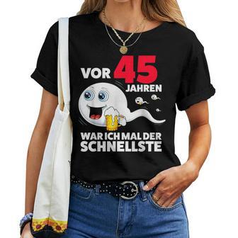 45 Years Beer War Ich Mal Der Schnellste 45Th Birthday Beer T-shirt Frauen - Geschenkecke