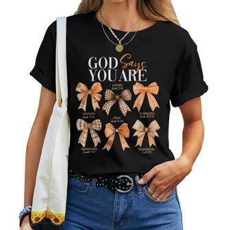 Autumn Christian Thanksgiving Coquette Bow God Says You Are Women T-shirt - Thegiftio UK