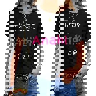 The Best Anahi Ever Quote For Named Anahi Women T-shirt - Monsterry