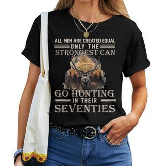 Only The Best Can Still Go Hunting In Their Seventies Women T-shirt - Thegiftio UK